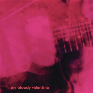 My Bloody Valentine - Loveless, 1991